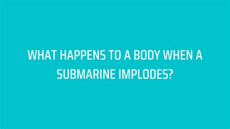 Jun 25, 2023 · 🎥 Get ready for a spine-tingling expedition as we unravel the chilling question: "What happens to your body when a submarine implodes?" Join us on a captiva... 